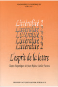 Esprit de la lettre (L'). Textes hispaniques de Juan Ruiz à Carlos Fuentes - Littéralité numéro 2